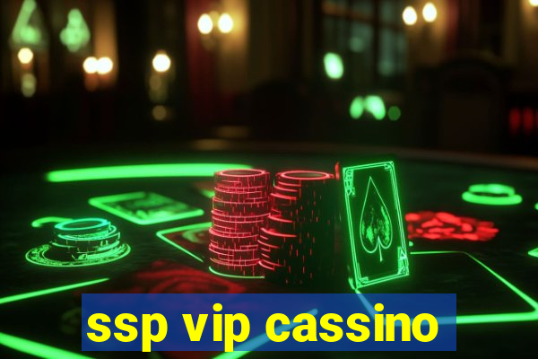 ssp vip cassino